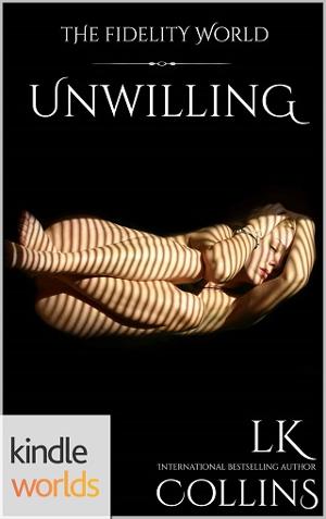Unwilling by LK Collins
