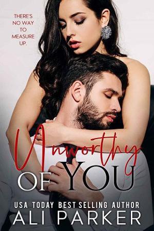Unworthy of You by Ali Parker