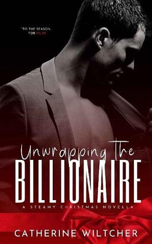 Unwrapping the Billionaire by Catherine Wiltcher