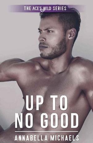 Up to No Good by Annabella Michaels