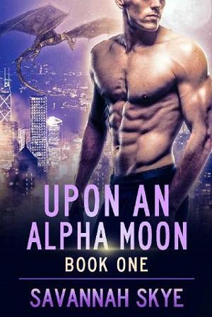 Upon an Alpha Moon 1 by Savannah Skye