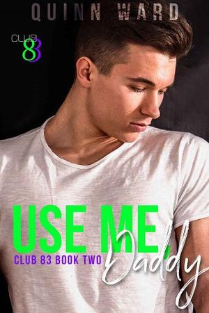 Use Me, Daddy by Quinn Ward