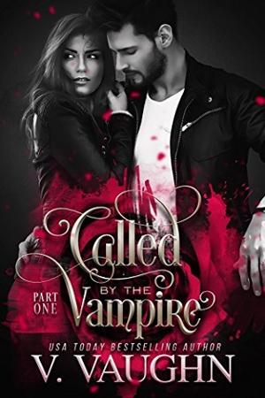 Called by the Vampire Series by V. Vaughn