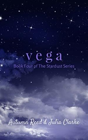 Vega by Autumn Reed, Julia Clarke