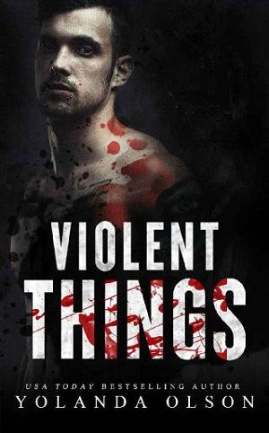 Violent Things by Yolanda Olson