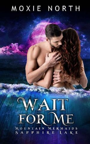 Wait For Me by Moxie North