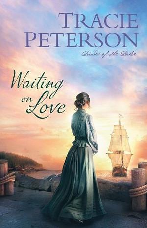 Waiting on Love by Tracie Peterson