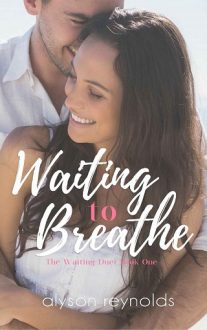 Waiting to Breathe by Alyson Reynolds