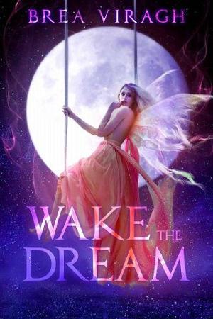 Wake the Dream by Brea Viragh