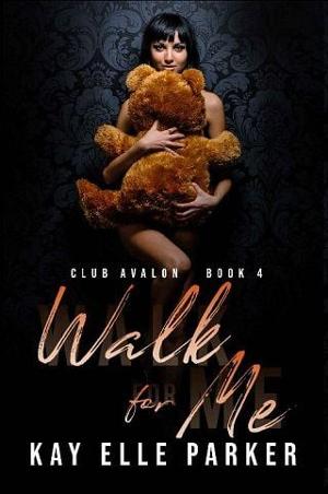 Walk For Me by Kay Elle Parker