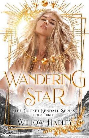 Wandering Star by Willow Hadley