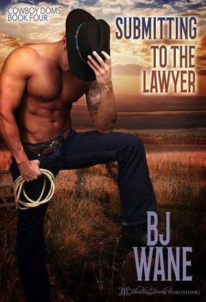 Submitting to the Lawyer by B.J. Wane
