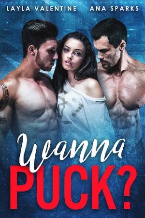 Wanna Puck? by Layla Valentine