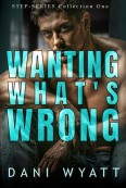 Wanting What’s Wrong by Dani Wyatt