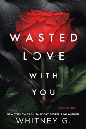 Wasted Love with You, Season 1 by Whitney G.