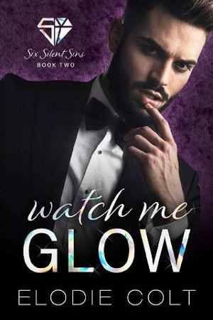 Watch Me Glow by Elodie Colt