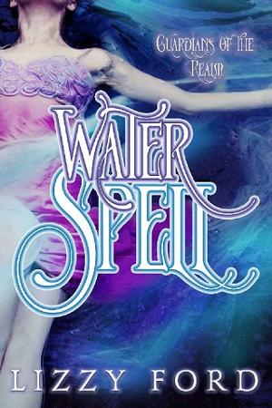 Water Spell by Lizzy Ford