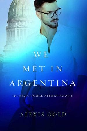 We Met In Argentina by Alexis Gold