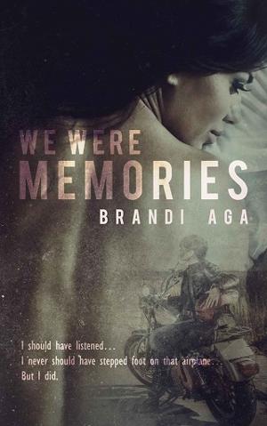 We Were Memories by Brandi Aga