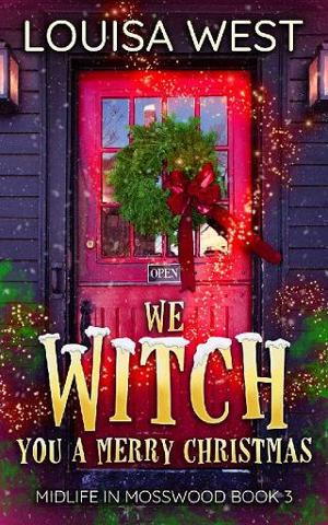 We Witch You A Merry Christmas by Louisa West