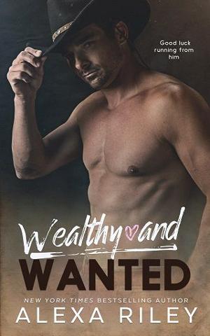 Wealthy and Wanted by Alexa Riley