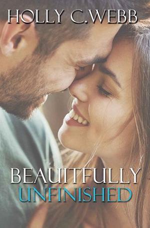 Beautifully Unfinished by Holly C. Webb
