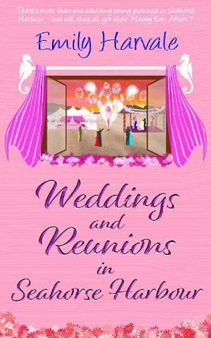 Weddings & Reunions in Seahorse Harbour by Emily Harvale
