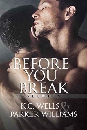 Before You Break by K.C. Wells, Parker Williams