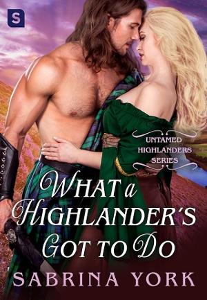What a Highlander’s Got to Do by Sabrina York