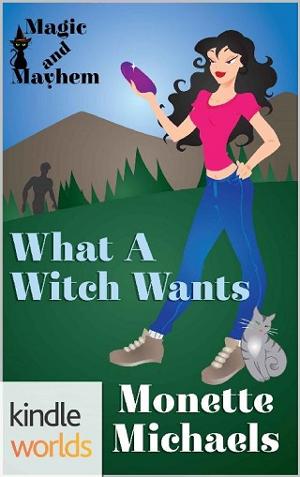 What A Witch Wants by Monette Michaels