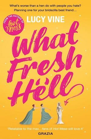 What Fresh Hell by Lucy Vine