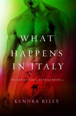 What Happens In Italy by Kendra Riley