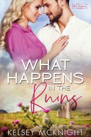 What Happens in the Ruins by Kelsey McKnight