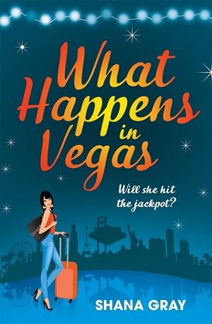 What Happens In Vegas by Shana Gray