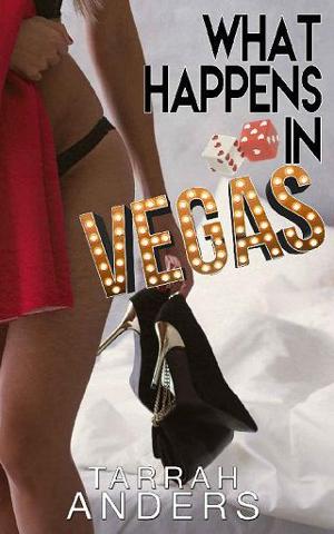 What Happens in Vegas by Tarrah Anders
