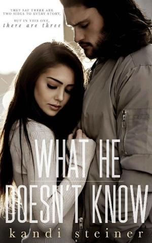 What He Doesn’t Know by Kandi Steiner