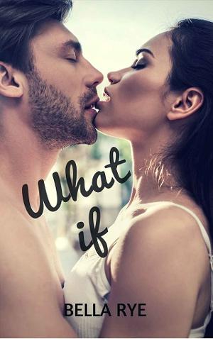 What if by Bella Rye