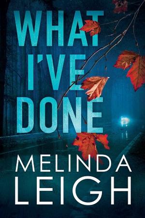 What I’ve Done by Melinda Leigh