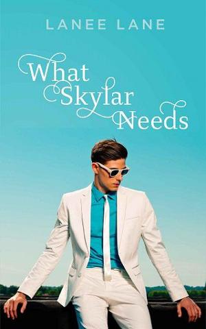 What Skylar Needs by Lanee Lane