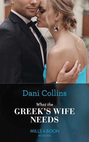 What the Greek’s Wife Needs by Dani Collins