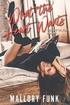 What the heart wants by Mallory Funk