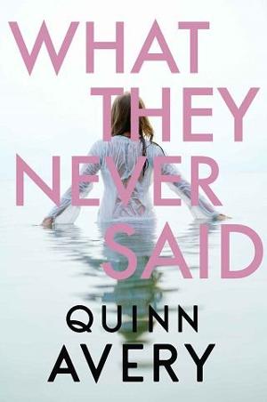 What They Never Said by Quinn Avery