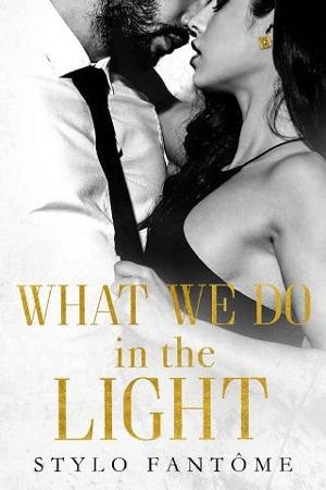 What We Do in the Light by Stylo Fantome