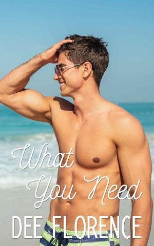 What You Need by Dee Florence