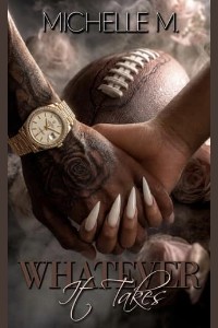 Whatever It Takes by Michelle M