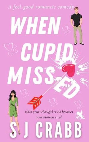 When Cupid Missed by S J Crabb