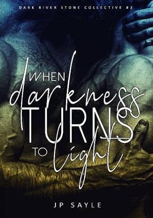 When Darkness Turns to Light by JP Sayle