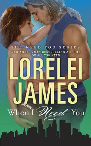 When I Need You by Lorelei James