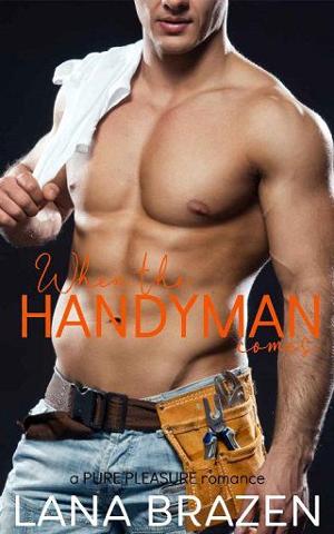 When the Handyman Comes by Lana Brazen