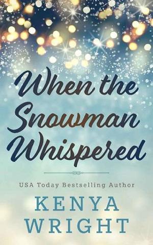 When the Snowman Whispered by Kenya Wright